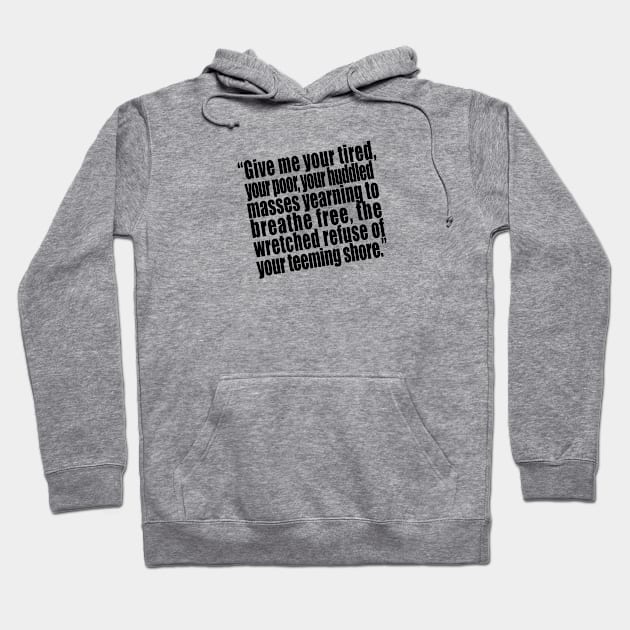 Statue of Liberty Quote Hoodie by SeattleDesignCompany